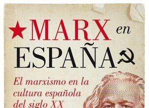 Marx en España. El marxismo en la cultura española del siglo XX