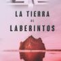 La tierra de laberintos