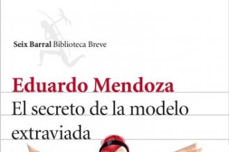 Eduardo Mendoza El secreto de la modelo extraviada